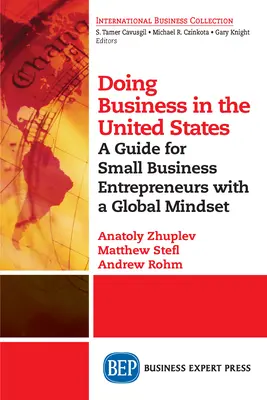 Prowadzenie działalności gospodarczej w Stanach Zjednoczonych: Przewodnik dla przedsiębiorców prowadzących małe firmy o globalnym nastawieniu - Doing Business in the United States: A Guide for Small Business Entrepreneurs with a Global Mindset