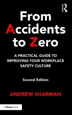 Od wypadków do zera: praktyczny przewodnik po poprawie kultury bezpieczeństwa w miejscu pracy - From Accidents to Zero: A Practical Guide to Improving Your Workplace Safety Culture