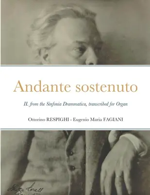 Andante sostenuto: II. z Sinfonia Drammatica Ottorino Respighiego, transkrypcja na organy - Andante sostenuto: II. from the Sinfonia Drammatica by Ottorino Respighi, transcribed for Organ