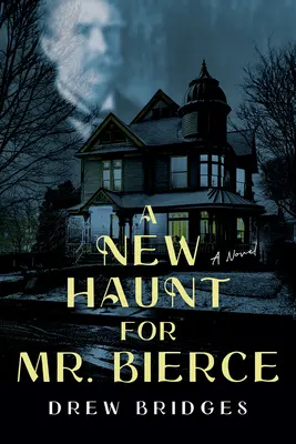 Nowe miejsce dla pana Bierce'a - A New Haunt for Mr. Bierce