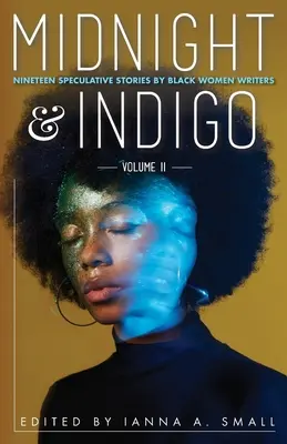 midnight & indigo: Dziewiętnaście opowiadań spekulatywnych autorstwa czarnoskórych pisarek - midnight & indigo: Nineteen Speculative Stories by Black Women Writers