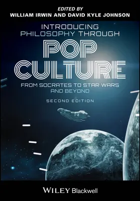 Wprowadzenie do filozofii poprzez popkulturę: Od Sokratesa do Gwiezdnych Wojen i nie tylko - Introducing Philosophy Through Pop Culture: From Socrates to Star Wars and Beyond