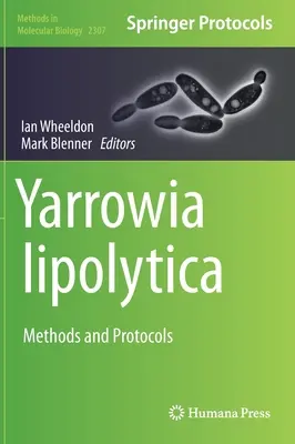 Yarrowia Lipolytica: Metody i protokoły - Yarrowia Lipolytica: Methods and Protocols