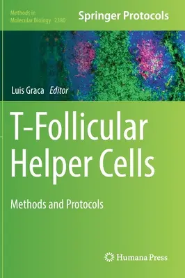 T-Follicular Helper Cells: Metody i protokoły - T-Follicular Helper Cells: Methods and Protocols