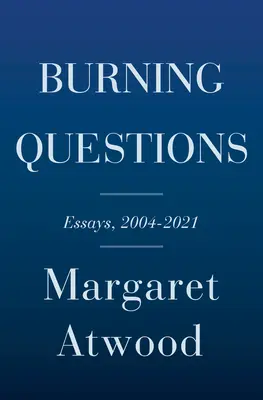 Palące pytania: Eseje i artykuły okolicznościowe, 2004-2021 - Burning Questions: Essays and Occasional Pieces, 2004 to 2021