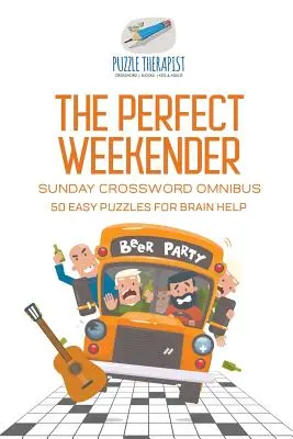 The Perfect Weekender Sunday Crossword Omnibus 50 łatwych łamigłówek wspomagających pracę mózgu - The Perfect Weekender Sunday Crossword Omnibus 50 Easy Puzzles for Brain Help
