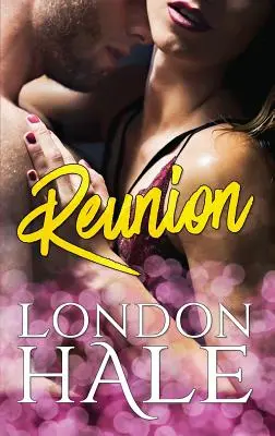 Reunion: A Friends to Lovers Romance