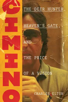 Cimino: Łowca jeleni, Wrota niebios i cena wizji - Cimino: The Deer Hunter, Heaven's Gate, and the Price of a Vision