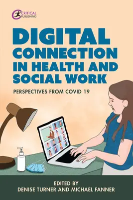 Cyfrowe połączenie w służbie zdrowia i pracy socjalnej: Perspektywy Covid-19 - Digital Connection in Health and Social Work: Perspectives from Covid-19