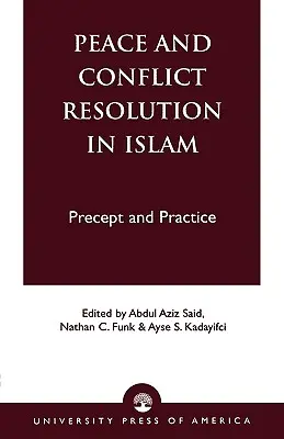 Pokój i rozwiązywanie konfliktów w islamie: Przykazania i praktyka - Peace and Conflict Resolution in Islam: Precept and Practice