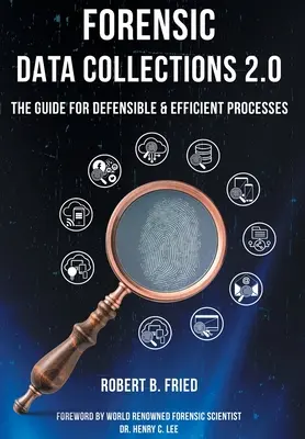 Forensic Data Collections 2.0: Przewodnik po możliwych do obrony i wydajnych procesach - Forensic Data Collections 2.0: The Guide for Defensible & Efficient Processes