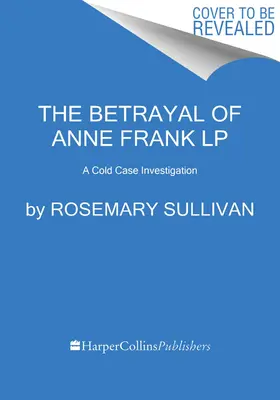 Zdrada Anny Frank: Śledztwo w sprawie zimnej sprawy - The Betrayal of Anne Frank: A Cold Case Investigation