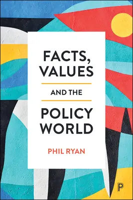 Fakty, wartości i świat polityki - Facts, Values and the Policy World