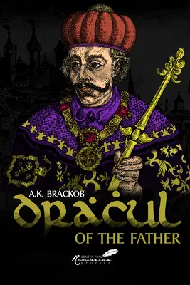 Dracula: Of the Father: Nieopowiedziana historia Vlada Dracula - Dracul: Of the Father: The Untold Story of Vlad Dracul