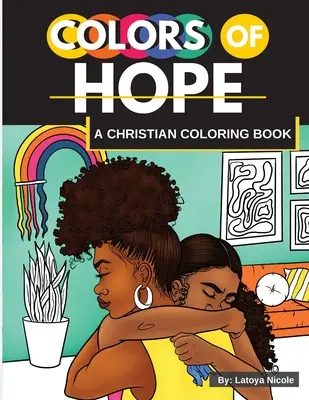 Kolory nadziei: Chrześcijańska kolorowanka Inspirujące cytaty Czarne kobiety, brązowe kobiety - Colors of Hope: A Christian Coloring Book Inspirational Quotes Black Women, Brown Women