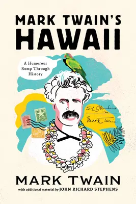 Hawaje Marka Twaina: Humorystyczna podróż przez historię - Mark Twain's Hawaii: A Humorous Romp Through History