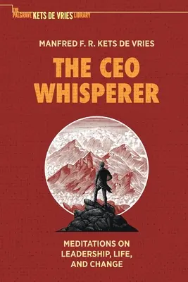 Zaklinacz CEO: Medytacje o przywództwie, życiu i zmianach - The CEO Whisperer: Meditations on Leadership, Life, and Change