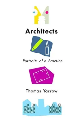 Architekci: Portrety praktyki - Architects: Portraits of a Practice