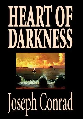 Jądro ciemności Josepha Conrada, literatura piękna, klasyka, literackie - Heart of Darkness by Joseph Conrad, Fiction, Classics, Literary