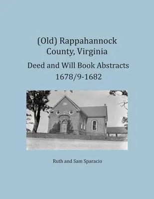 (Stary) Hrabstwo Rappahannock, Wirginia Abstrakty aktów i ksiąg testamentowych 1678/9-1682 - (Old) Rappahannock County, Virginia Deed and Will Book Abstracts 1678/9-1682