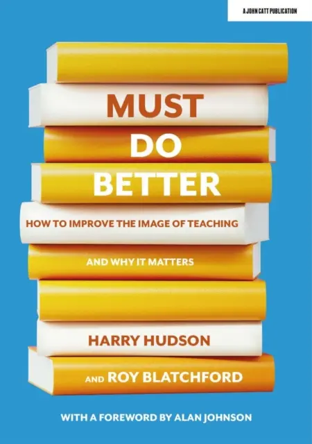 Must do better - Jak poprawić wizerunek nauczania i dlaczego ma to znaczenie? - Must do better - How to improve the image of teaching and why it matters