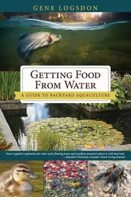 Pozyskiwanie żywności z wody: Przewodnik po przydomowej akwakulturze - Getting Food from Water: A Guide to Backyard Aquaculture