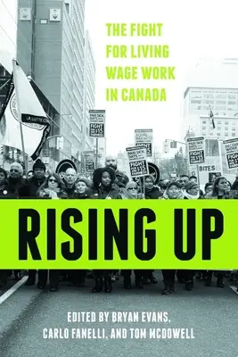 Powstanie: Walka o płacę wystarczającą na życie w Kanadzie - Rising Up: The Fight for Living Wage Work in Canada