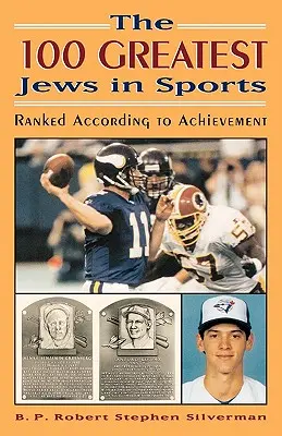 100 największych Żydów w sporcie: Uszeregowani według osiągnięć - The 100 Greatest Jews in Sports: Ranked According to Achievement