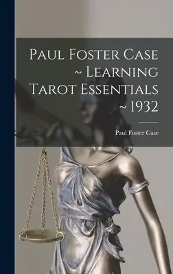 Paul Foster Case - Podstawy nauki tarota - 1932 r. - Paul Foster Case Learning Tarot Essentials 1932