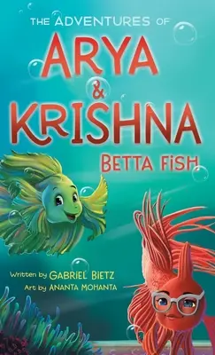 Przygody rybki Arya i Kryszny Betta - The Adventures of Arya and Krishna Betta Fish