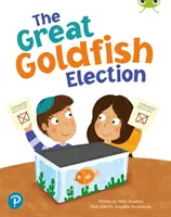 Bug Club Shared Reading: Wielkie wybory złotej rybki (rok 1) - Bug Club Shared Reading: The Great Goldfish Election (Year 1)