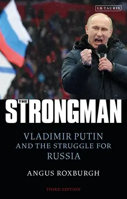 Siłacz: Władimir Putin i walka o Rosję - The Strongman: Vladimir Putin and the Struggle for Russia