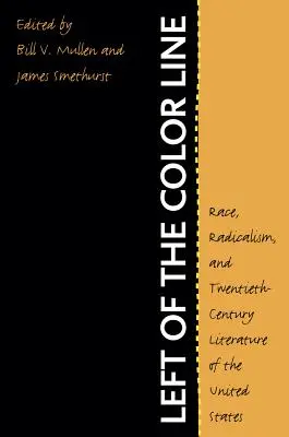 Na lewo od linii koloru: Rasa, radykalizm i dwudziestowieczna literatura Stanów Zjednoczonych - Left of the Color Line: Race, Radicalism, and Twentieth-Century Literature of the United States