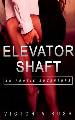 Elevator Shaft: Erotyczna przygoda - Elevator Shaft: An Erotic Adventure