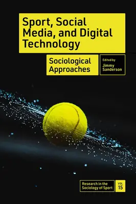 Sport, media społecznościowe i technologia cyfrowa: Podejście socjologiczne - Sport, Social Media, and Digital Technology: Sociological Approaches