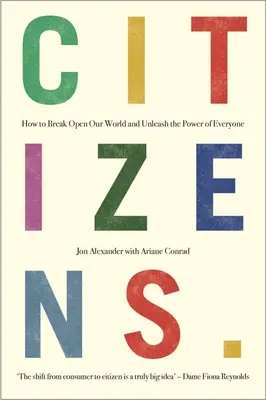 Obywatele: Dlaczego kluczem do naprawienia wszystkiego jest każdy z nas? - Citizens: Why the Key to Fixing Everything Is All of Us