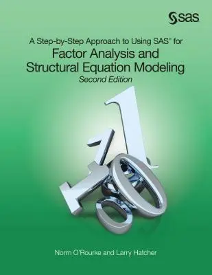 Podejście krok po kroku do korzystania z SAS do analizy czynnikowej i modelowania równań strukturalnych, wydanie drugie - A Step-by-Step Approach to Using SAS for Factor Analysis and Structural Equation Modeling, Second Edition