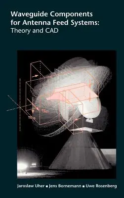 Komponenty falowodowe dla systemów zasilania anten: Teoria i CAD - Waveguide Components for Antenna Feed Systems: Theory and CAD