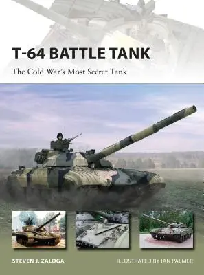 Czołg bojowy T-64: Najbardziej tajny czołg zimnej wojny - T-64 Battle Tank: The Cold War's Most Secret Tank