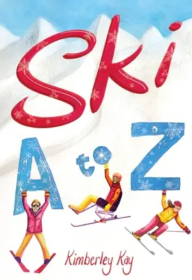 Narciarstwo od A do Z: Ilustrowany przewodnik po narciarstwie - Ski A to Z: An Illustrated Guide to Skiing