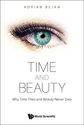 Czas i piękno: Dlaczego czas leci, a piękno nigdy nie umiera - Time and Beauty: Why Time Flies and Beauty Never Dies