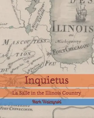 Inquietus: La Salle w stanie Illinois - Inquietus: La Salle in the Illinois Country