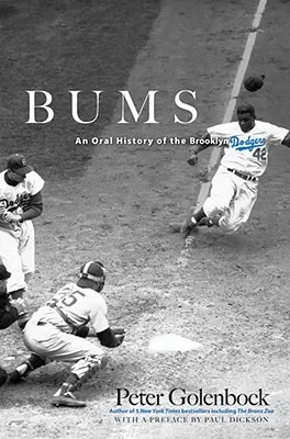Bums: Ustna historia drużyny Brooklyn Dodgers - Bums: An Oral History of the Brooklyn Dodgers