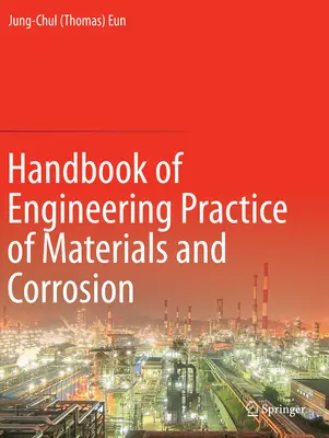 Podręcznik inżynierii materiałów i korozji (Eun Jung-Chul (Thomas)) - Handbook of Engineering Practice of Materials and Corrosion (Eun Jung-Chul (Thomas))