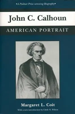 John C. Calhoun: Amerykański portret - John C. Calhoun: American Portrait