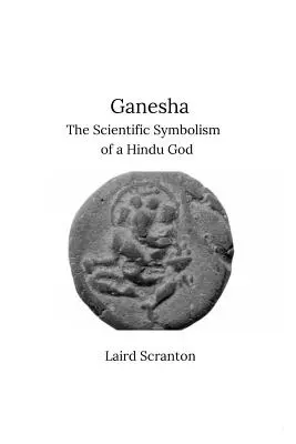 Ganesha: naukowa symbolika hinduskiego boga - Ganesha: The Scientific Symbolism of a Hindu God