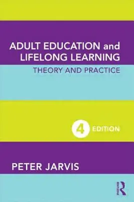 Edukacja dorosłych i uczenie się przez całe życie: Teoria i praktyka - Adult Education and Lifelong Learning: Theory and Practice