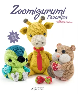 Ulubione Zoomigurumi: 30 najbardziej lubianych wzorów amigurumi - Zoomigurumi Favorites: The 30 Best-Loved Amigurumi Patterns