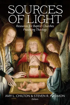 Źródła światła: Zasoby dla kościołów baptystycznych praktykujących teologię - Sources of Light: Resources for Baptist Churches Practicing Theology