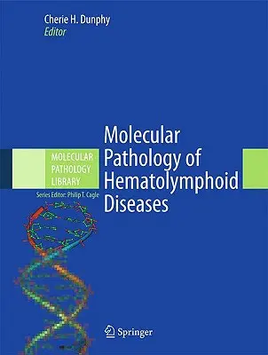 Patologia molekularna chorób hematolimfatycznych - Molecular Pathology of Hematolymphoid Diseases